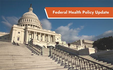 The U.S. Capitol building with steps and a banner reading "Federal Health Policy Update."